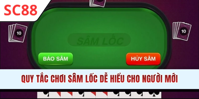 Luật chơi Sâm Lốc online đơn giản cho người mới
