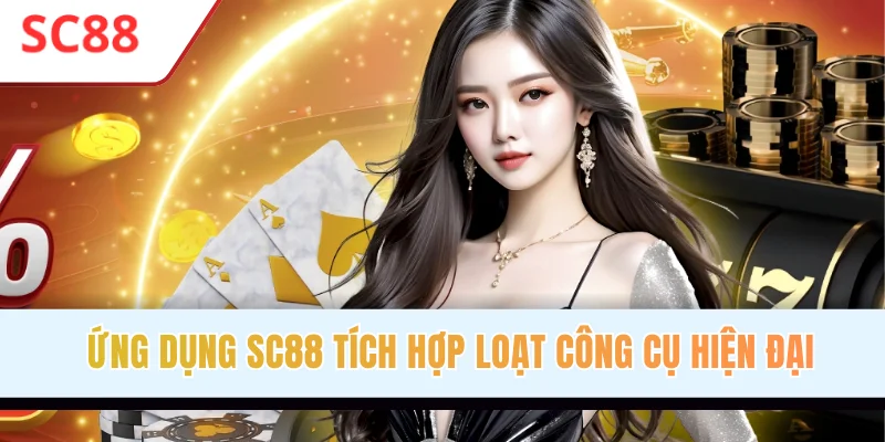 Ứng dụng SC88 tích hợp loạt công cụ hiện đại